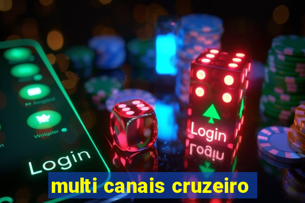 multi canais cruzeiro